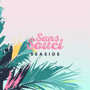 Download track Seaside (Extended Mix) Sans Souci