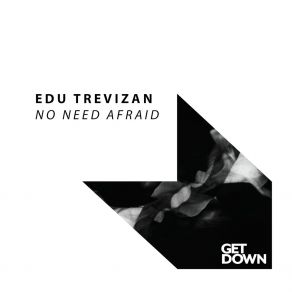 Download track No Need Afraid (Extended Mix) Edu Trevizan