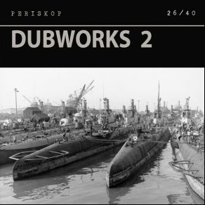 Download track Dubworks 2. IV Periskop