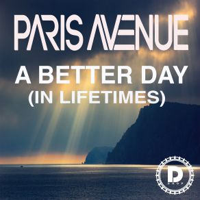 Download track A Better Life (In Lifetimes) (Extended Mix) Paris Avenue