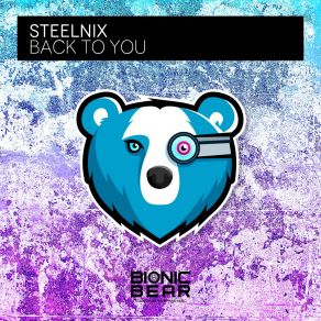 Download track Back To You Steelnix