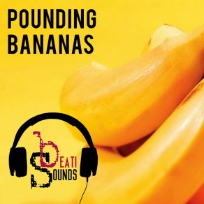 Download track Pounding Bananas (Radio Edit) Beati Sounds