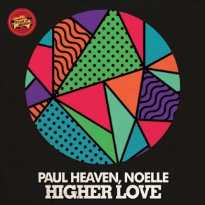 Download track Higher Love (Heaven Dub) Paul Heaven