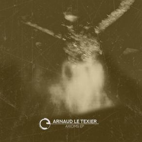 Download track Axioms (Original Mix) Arnaud Le Texier