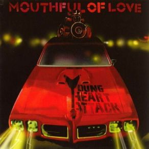 Download track Mouthful Of Love Young Heart Attack