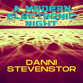 Download track A Modern Electronic Night Danni Stevenstor