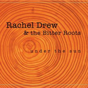 Download track When We Were Young Bitter Roots, Rachel Drew