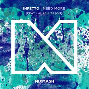 Download track Need More Inpetto, Lauren Mason