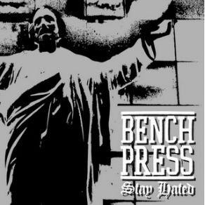 Download track Stay Hated Benchpress