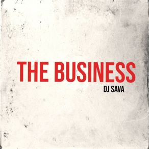 Download track The Business (Radio Edit) Dj Sava