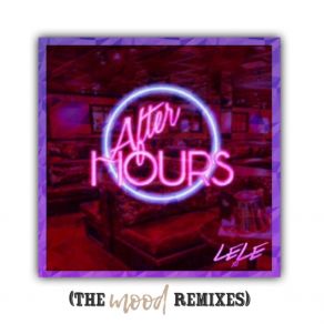 Download track After Hours (Dj Xquizit Remix) LeLe XO