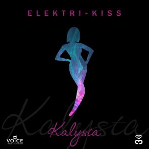 Download track Elektri Kiss Kalysta