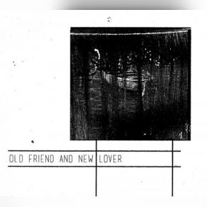 Download track Old Friend And New Lover Jeune Galois