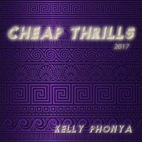 Download track Cheap Thrills 2017 (Radio Video Remix) Kelly Phonya