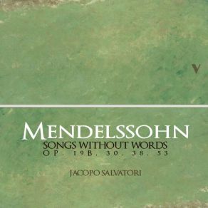 Download track Lieder Ohne Worte, Book 4, Op. 53: No. 2 In E-Flat Major, Allegro Non Troppo, MWV U 109 Jacopo Salvatori