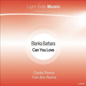 Download track Can You Love (Original Mix) Blanka Barbara