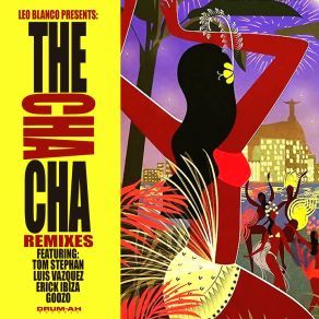 Download track The Cha Cha (Luis Vazquez Drums Remix) Leo BlancoLuis Vázquez