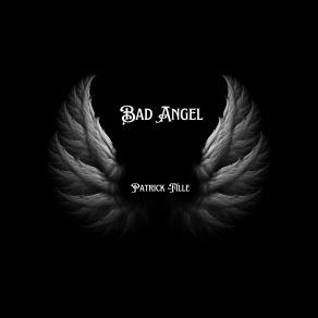 Download track Bad Angel Patrick Fille