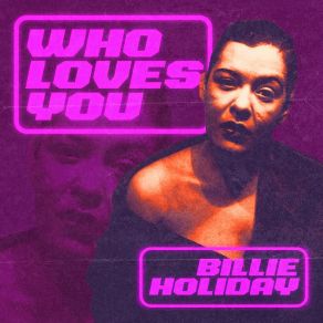 Download track One Never Knows, Does One? Billie Holiday