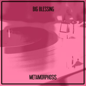 Download track Metamorphosis (Nu Ground Foundation @ Lounge Bar) Big Blessing