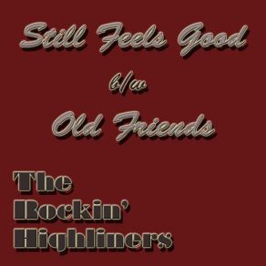 Download track Old Friends The Rockin' Highliners