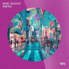 Download track Tokyo (Tom Belmond Extended Remix) Marc ReasonTom Belmond