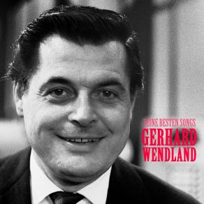 Download track Ich Bin Bei Dir (Remastered) Gerhard Wendland