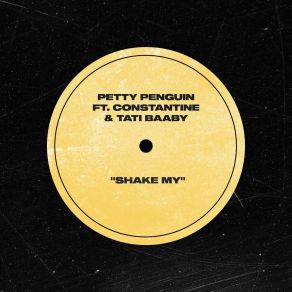 Download track Shake My Petty PenguinConstantine, Tati Baaby