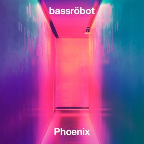 Download track Phoenix (Extended Mix) Bassröbot