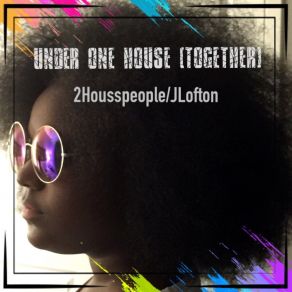 Download track Under One House (Together) (Chitownmix) JLofton