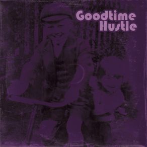 Download track Lost My Mind Goodtime Hustle