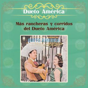 Download track Corrido De Joaquín Murrieta Dueto América