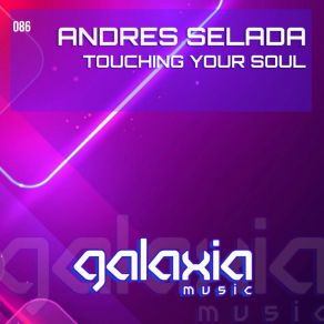 Download track Touching Your Soul (Radio Edit) Andres Selada