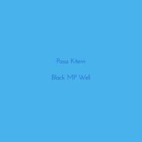 Download track Pasa Kitem Black MP Well