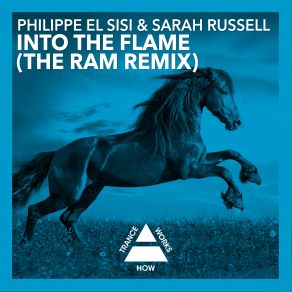 Download track Into The Flame Ram Remix Philippe El Sisi, Sarah Russell