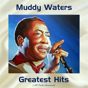 Download track Lonesome Road Blues (Remastered 2016) Muddy Waters