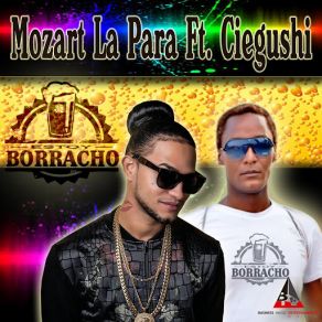 Download track Estoy Borracho (Remastered) [Ciegushi] Mozart La ParaCiegushi