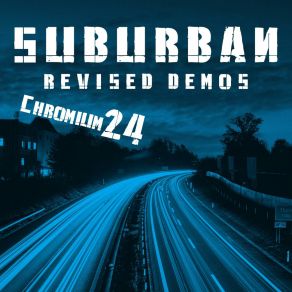 Download track Suburban (February 2018 Demo) Chromium 24