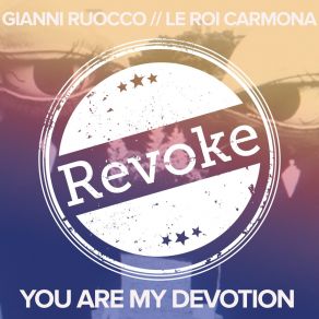 Download track You Are My Devotion (Original Mix) Le Roi Carmona