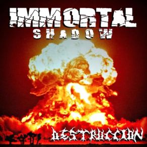 Download track Destrucción Immortal Shadow