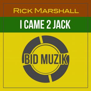 Download track I'came 2 Jack Original Mix Rick Marshall