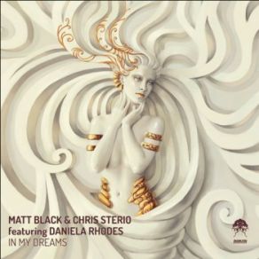 Download track In My Dreams (Club Mix) Matt Black, Chris Sterio, Daniela Rhodes