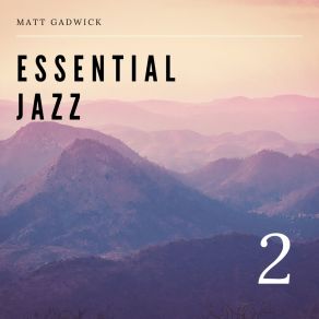 Download track Essential Jazz Matt Gadwick