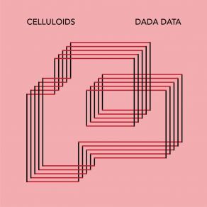 Download track Dada Data CELLULOIDS