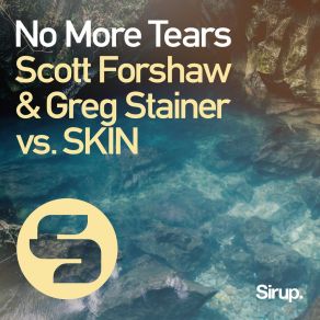 Download track No More Tears (Original Club Mix) Scott ForshawSkin, Greg Stainer