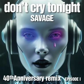 Download track Don't Cry Tonight (Pas Extended) SavagePas