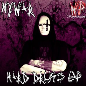 Download track Hard Drugs (Bpm Mix) Mywar