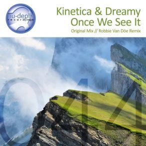 Download track Once We See It (Original Mix) Kinetica, Dreamy