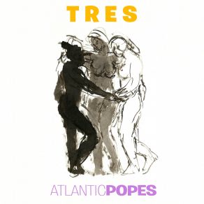 Download track Tres (Figlio Mix) Atlantic Popes