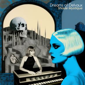 Download track Mask Of Illusion Dreams Of Delvaux